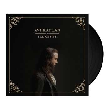 LP Avi Kaplan: I'll Get By