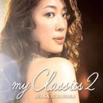 Ayaka Hirahara: My Classics 2