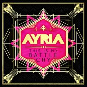 CD Ayria: This Is My Battle Cry DLX