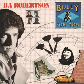CD B. A. Robertson: Bully For You [Expanded Edition]