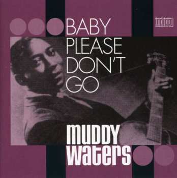 2CD Muddy Waters: Baby Please Don't Go