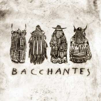 LP Bacchantes: Bacchantes