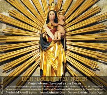 CD Bach / Biechteler / Kiendl / Dufresne / Duchtel: Dich Maria Heut Zu Preisen - Most Beautiful