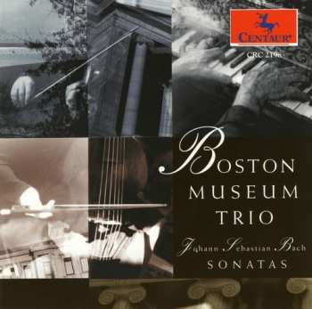 Album Bach / Boston Museum Trio: Sonatas For Violin