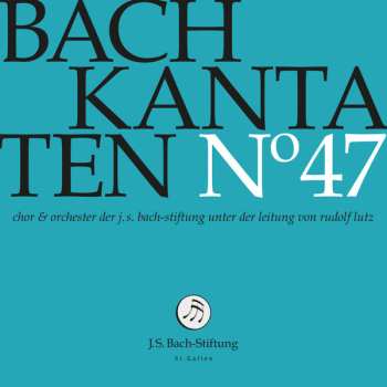 CD Johann Sebastian Bach: Kantaten N° 47
