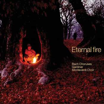 CD Johann Sebastian Bach: Eternal Fire (Bach Choruses)