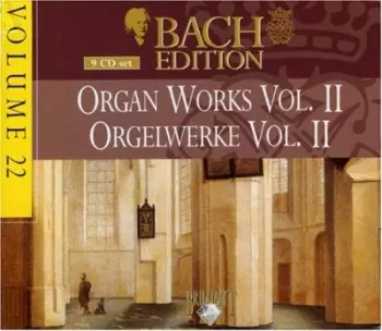 Johann Sebastian Bach: Organ Works Vol. II = Orgelwerke Vol. II