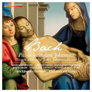 Album Johann Sebastian Bach: Passio Secundum Johannem - Passion Selon Saint Jean - Johannes-Passion