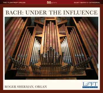 Album Johann Sebastian Bach: Bach: Under The Influence