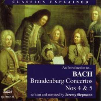 Album Bach / Siepmann / Cologne Co: Classics Explained: Brandenburg Concertos 4 & 5