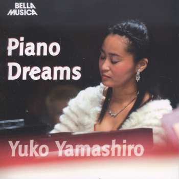 Album Bach / Yamashiro,yuko: Piano Dreams