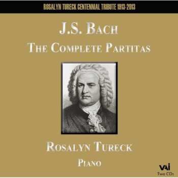 Album Bach,j.s. / Tureck,rosalyn: Complete Partitas Bwv 825