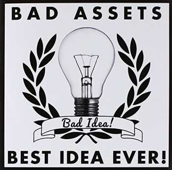 Album Bad Assets/best Idea Ever: 7-bad Idea