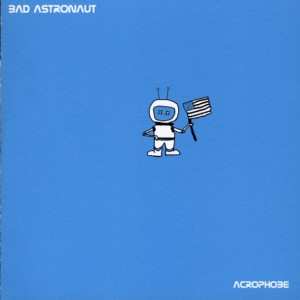 CD Bad Astronaut: Acrophobe