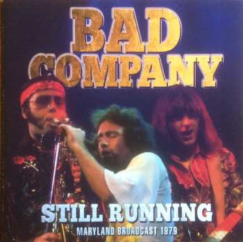 CD Bad Company: Still Running - Maryland Broadcast 1979