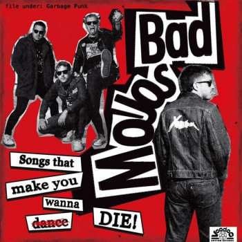 LP Bad Mojos: Songs That Make You Wanna Die!