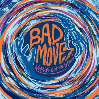 CD Bad Moves: Wearing Out The Refrain