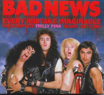 2CD Bad News: Every Mistake Imaginable - The Complete Frilly Pink Years 1987-1988