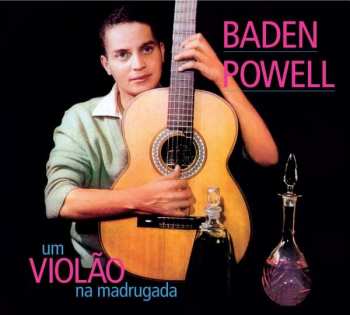 CD Baden Powell: Um Violão Na Madrugada + Apresentando Baden Pawell E Seu Violão LTD