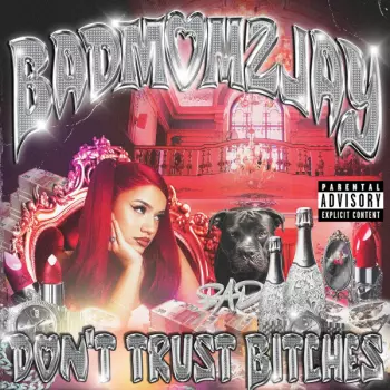 Badmomzjay: Don't Trust Bitches