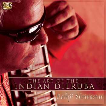 CD Baluji Shrivastav: The Art Of The Indian Dilruba