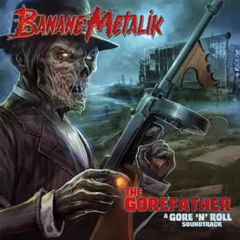 Banane Metalik: The Gorefather (A Gore 'N' Roll Soundtrack)