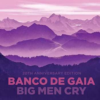 Album Banco De Gaia: Big Men Cry