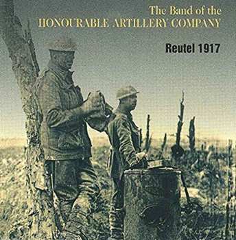 Album Band Of The Honourable Artillery Company: Reutel 1917