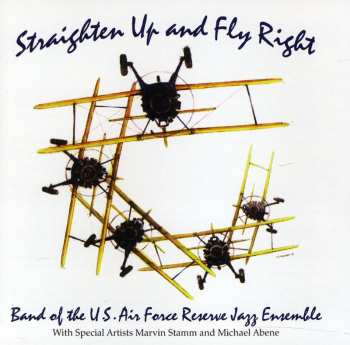 Album Band Of The Us Air Force Reserve Jazz Ensemble: Straighten Up & Fly Right