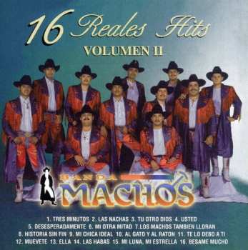 Album Banda Machos: 16 Reales Hits Volumen II