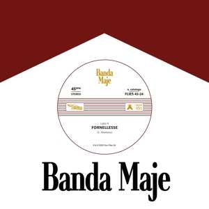 SP Banda Maje: Fornellesse / Bianco Rosso E Verdone LTD