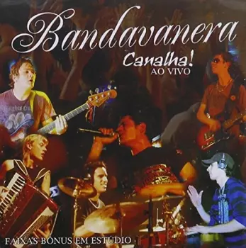 Banda Vanera: Canalha: Ao Vivo
