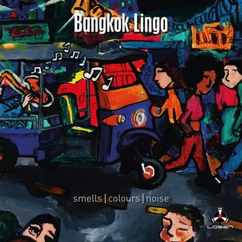 Bangkok Lingo: Smells | Colours | Noise