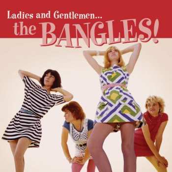 LP Bangles: Ladies And Gentlemen… The Bangles!