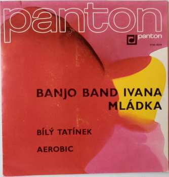 Album Banjo Band Ivana Mládka: Bílý Tatínek / Aerobic