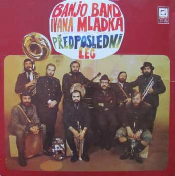 LP Banjo Band Ivana Mládka: Předposlední Leč