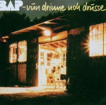2CD BAP: Vun Drinne Noh Drusse