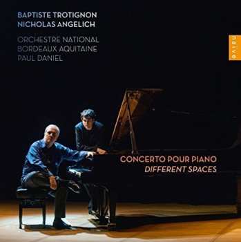 CD Baptiste Trotignon: Concerto Pour Piano - Different Spaces