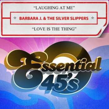 Album Barbara J & The Silver Slippers: Laughing At Me / Love Is The Thing