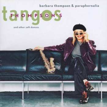 CD Barbara Thompson's Paraphernalia: Thompson's Tangos And Other Soft Dances