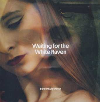 CD Barbora Mochowa: Waiting For The White Raven