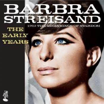 CD Barbra Streisand: The Early Years: 1962 The Beginnings Of Stardom