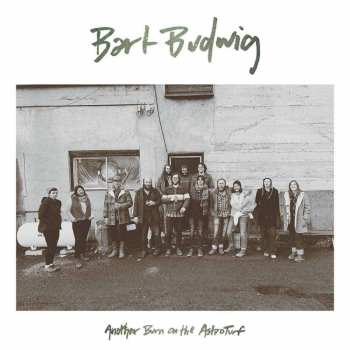 CD Bart Budwig: Another Burn On The Astroturf