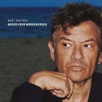 Album Bart Peeters: Brood Voor Morgenvroeg
