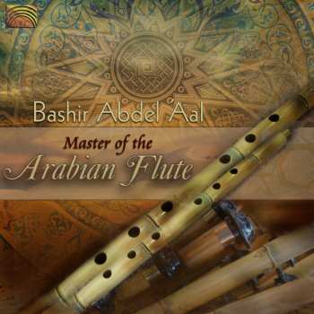 Album Bashir Abdelal: The Art Of The Arabian Flute (The Nay)