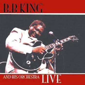 CD B.B. King: And His Orchestra Live