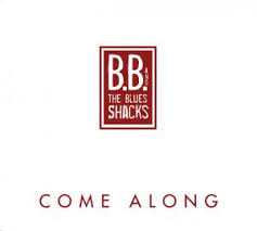 Album B.B. & The Blues Shacks: Come Along