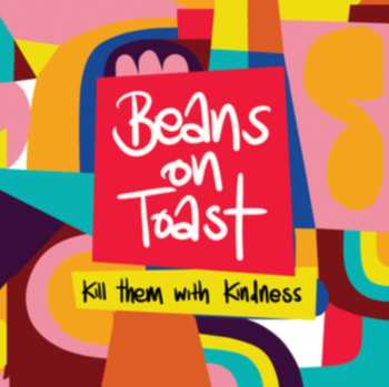 CD Beans On Toast: Kill Them With Kindness