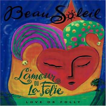 CD Beausoleil: L'amour Ou La Folie = Love Or Folly