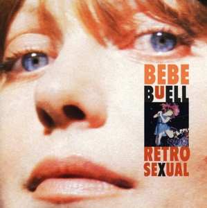 CD Bebe Buell: Retrosexual